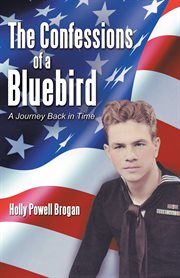 The confessions of a bluebird. A Journey Back in Time cover image