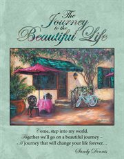 The journey to the beautiful life cover image