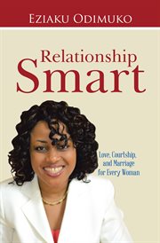 Relationship smart. Love, Courtship, and Marriage for Every Woman cover image