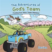 The adventures of god's team. Finding Our New Team Member cover image
