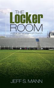 The locker room. A Biblical Paradigm of Church cover image