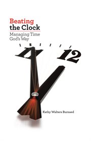 Beating the clock. Managing Time God's Way cover image
