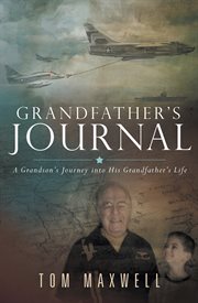 Grandfather's journal : a grandson's journey into his grandfather's life cover image