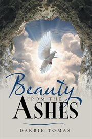 Beauty from the ashes cover image