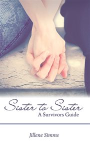 Sister to sister. A Survivors Guide cover image