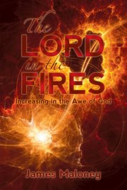 The lord in the fires. Increasing in the Awe of God cover image