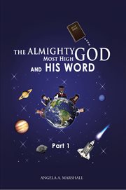 The almighty most high god and his word. Part 1 cover image