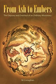 From ash to embers. The Odyssey and Overhaul of an Ordinary Missionary cover image