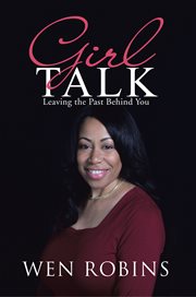 Girl talk. Leaving the Past Behind You cover image