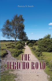 The jericho road. One Man's Journey with Cancer cover image