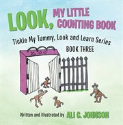 Look, my little counting book. Tickle My Tummy, Look and Learn Series Book Three cover image