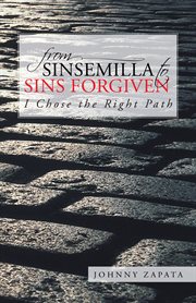 From sinsemilla to sins forgiven : I chose the right path cover image