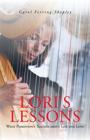 Lori's lessons. What Parkinson's Teaches About Life and Love cover image