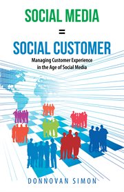 Social media equals social customer : managing customer experience in the age of social media cover image