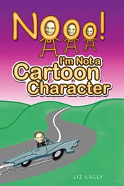 Noooo! i'm not a cartoon character cover image