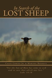 In search of the lost sheep. "For the Son of Man Has Come to Seek and to Save That Which Was Lost." Luke 19:10 cover image