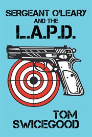 Sergeant o'leary and the l.a.p.d cover image