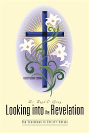 Looking into the revelation. The Countdown to Christ's Return cover image