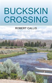 Buckskin crossing : a novel cover image