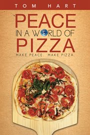 Peace in a world of pizza cover image