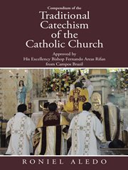 Compendium of the Traditional Catechism of the Catholic Church cover image