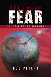Ultimate fear. The Fear of the Unknown cover image