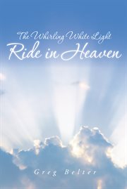 The whirling white light ride in heaven cover image