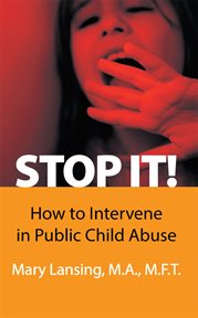 Stop it!. How to Intervene in Public Child Abuse cover image
