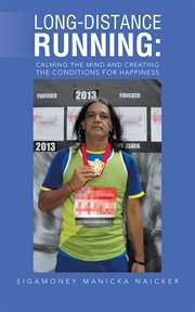 Long-distance running. Calming the Mind and Creating the Conditions for Happiness cover image