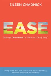 Ease : manage overwhelm in times of crazy busy cover image