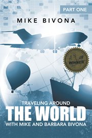 Traveling around the world with mike and barbara bivona, part one cover image