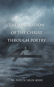 The absorption of the christ through poetry cover image
