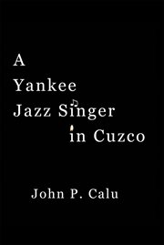 A yankee jazz singer in cuzco cover image
