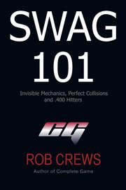 Swag 101. Invisible Mechanics, Perfect Collisions and .400 Hitters cover image