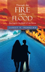 Through the fire and the flood. Marriage in the Midst of the Storm cover image