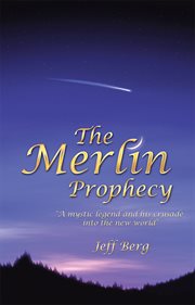 The merlin prophecy. "A Mystic Legend and His Crusade into the New World" cover image