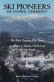 Ski pioneers of stowe, vermont. The First Twenty-Five Years cover image