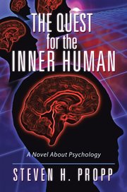 The quest for the inner human. A Novel About Psychology cover image