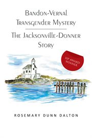 Bandon-vernal transgender mystery. The Jacksonville-Donner Story cover image