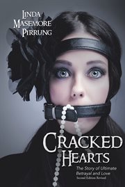 Cracked hearts : the story of ultimae betrayal and love cover image