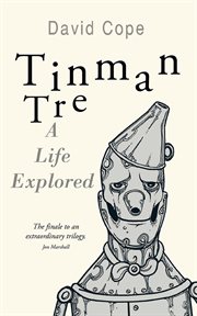Tinman tre : a life explored cover image