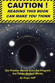 Caution! reading this book can make you think. The Premier Mental Exercise Program for Flabby Modern Minds cover image