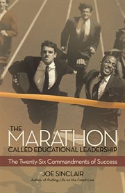 The marathon called educational leadership : the twenty-six commandments of success cover image