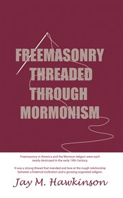 Freemasonry threaded though mormonism cover image