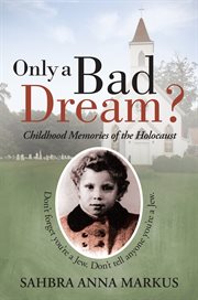 Only a bad dream?. Childhood Memories of the Holocaust cover image