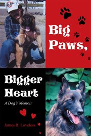 Big paws, bigger heart. A Dog's Memoir cover image