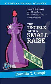 The trouble with a small raise : a Simona Griffo mystery cover image