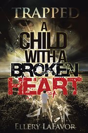 A child with a broken heart cover image