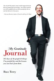 My gratitude journal. 365 Days of the People & Things I'm Grateful for and the Lessons You Can Learn from Them cover image