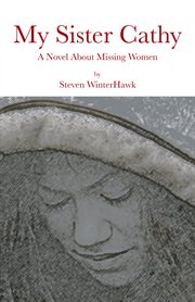 My sister cathy. A Novel About Missing Women cover image